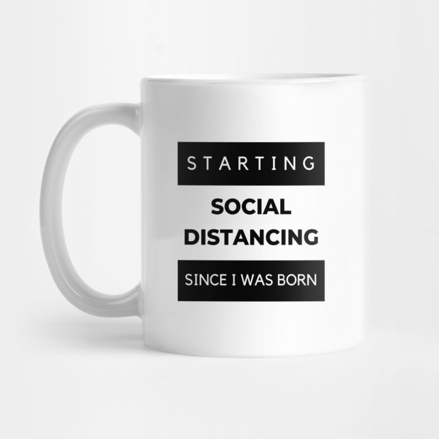 Social Distancing Since I Was Born by Overthinkinyou